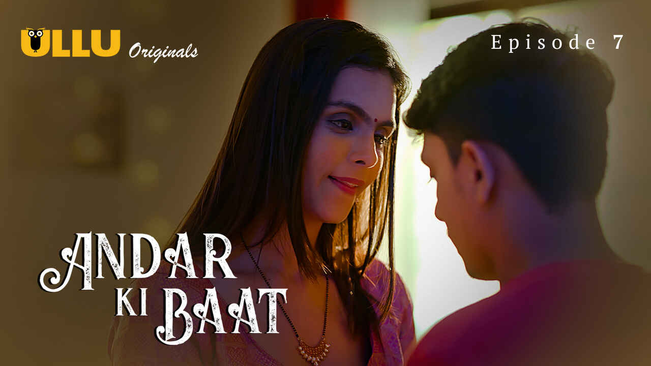 Andar Ki Baat Ullu Originals Hindi XXX Web Series Ep 7 Indian Porn Videos