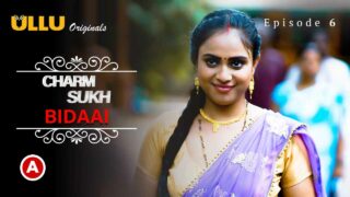 Charmsukh Bidaai Part-2 Ullu XXX Web Series Episode 6
