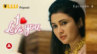 I Love You – Part 2 Ullu Hindi XXX Web Series Ep 4