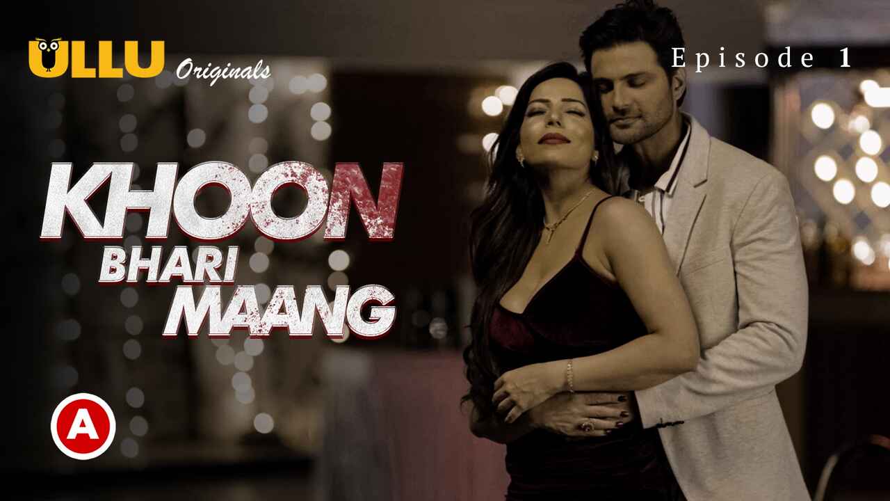 Khoon Bhari Maang Part 1 Ullu Hindi Hot Web Series Episode 1 Indian