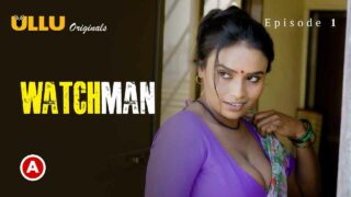 Watchman Part 1 Ullu Hindi XXX Web Series Episode 1