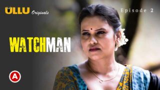 Watchman Part 1 Ullu Hindi XXX Web Series Episode 2