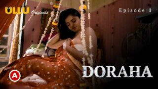 Doraha Part 1 Ullu Hindi XXX Web Series Episode 1