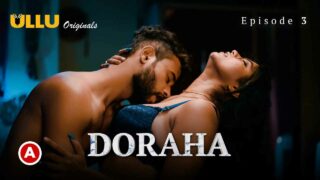 Doraha Part 1 Ullu Hindi XXX Web Series Episode 3