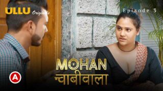 Mohan Chabhiwala Ullu Hindi XXX Web Series Episode 3