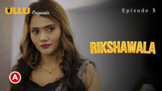Rikshawala Ullu Originals Hindi XXX Web Series Ep 3