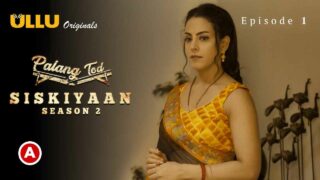Palang Tod Siskiyaan S2 EP1 Ullu Hindi Hot Web Series