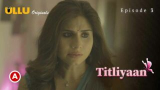 Titliyaan Part 1 Ullu Hindi Hot Sex Web Series Ep 3