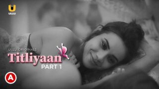 Titliyaan Part 1 Hot Scenes Ullu Hindi Sex Web Series