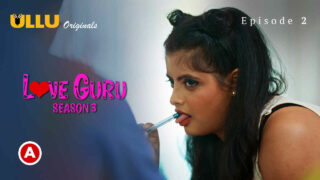 Love Guru Season 3 Ullu Hindi XXX Web Series Episode 2