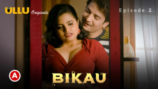 Bikau Part 1 Ullu Originals Hindi XXX Web Series Episode 2
