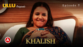 Khalish Ullu Originals Hindi XXX Web Series Episode 7