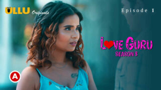 Love Guru Season 3 Ullu Hindi XXX Web Series Episode 1