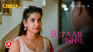 Betaab Ishq Part 2 Ullu Hindi XXX Web Series Episode 6