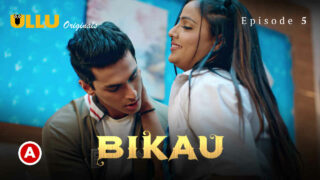 Bikau Part 2 Ullu Originals Hindi XXX Web Series Episode 5