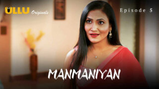 Manmaniyan Part 2 Ullu Hindi XXX Web Series Episode 5