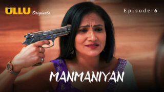 Manmaniyan Part 2 Ullu Hindi XXX Web Series Episode 6