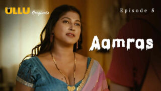Aamras Part 2 Ullu Originals Hindi XXX Web Series Ep 5