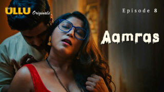 Aamras Part 2 Ullu Originals Hindi XXX Web Series Ep 8