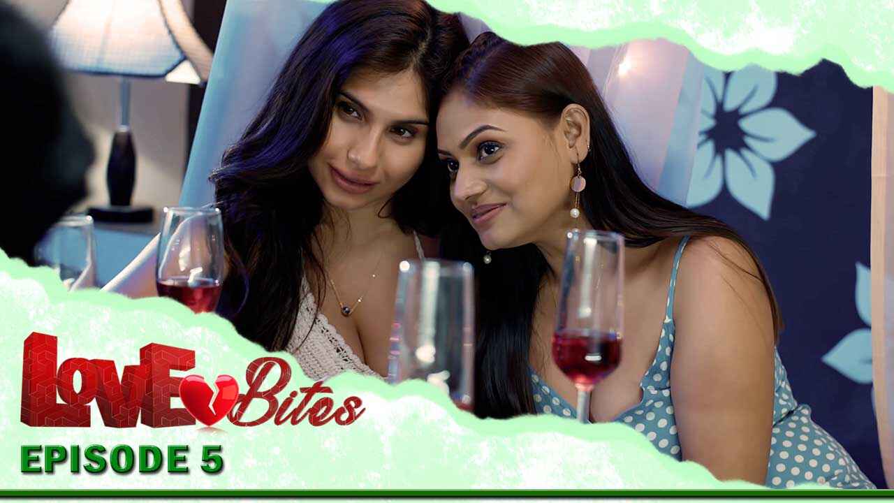 Love Bites Eortv Originals Hindi XXX Series Episode 5