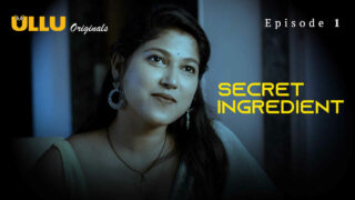 Secret Ingredient Ullu Originals Hindi XXX Web Series Ep1