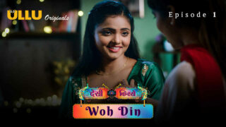 Woh Din – Desi Kisse Ullu Hindi XXX Web Series Ep 1