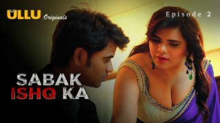 Sabak Ishq Ka Ullu Originals Hindi XXX Web Series Ep 2