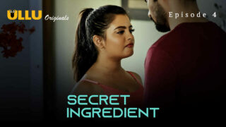 Secret Ingredient Ullu Originals Hindi XXX Web Series Ep 4
