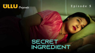 Secret Ingredient Ullu Originals Hindi XXX Web Series Ep 5