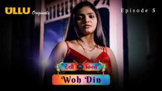 Woh Din – Desi Kisse Ullu Hindi XXX Web Series Ep 5