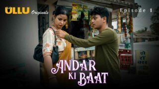 Andar Ki Baat Ullu Originals Hindi XXX Web Series Ep 1