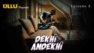 Dekhi Andekhi Ullu Originals Hindi XXX Web Series Ep 2