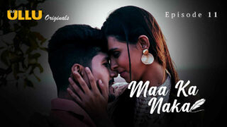 Maa Ka Naka Ullu Originals Hindi XXX Web Series Ep 11
