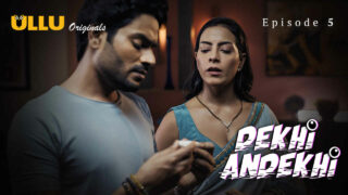 Dekhi Andekhi Ullu Originals Hindi XXX Web Series Ep 5