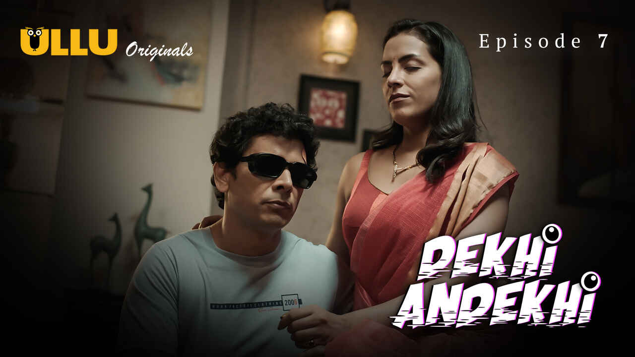 Dekhi Andekhi Ullu Originals Hindi XXX Web Series Ep 7