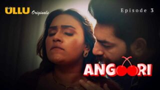 Angoori Ullu Originals Hindi XXX Web Series Episode 3