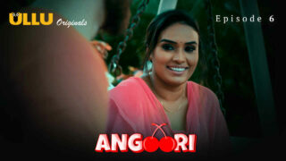 Angoori Ullu Originals Hindi XXX Web Series Episode 6