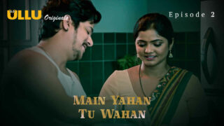 Main Yahan Tu Wahan Ullu Hindi XXX Web Series Ep 2
