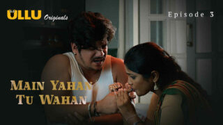 Main Yahan Tu Wahan Ullu Hindi XXX Web Series Ep 3