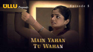Main Yahan Tu Wahan Ullu Hindi XXX Web Series Ep 5