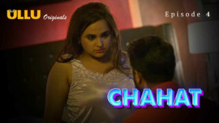 Chahat Ullu Originals Hindi XXX Web Series Episode 4