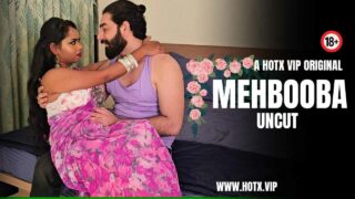 Mehbooba Uncut Hotx Vip Originals Hindi Hot XXX Video