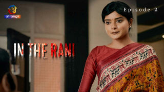 In the Rani Atrangii Originals Hindi XXX Web Series Ep 2