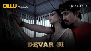 Devar Ji Ullu Originals Hindi XXX Web Series Episode 3