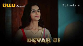 Devar Ji Ullu Originals Hindi XXX Web Series Episode 4