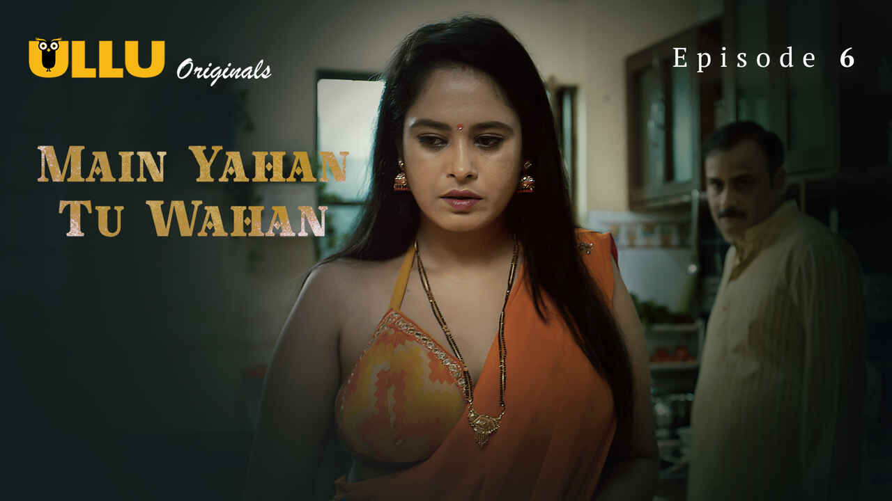Main Yahan Tu Wahan Ullu Hindi XXX Web Series Ep 6