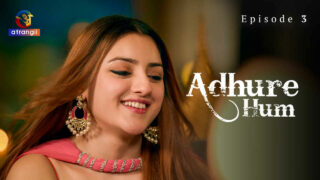 Adhure Hum Atrangii Originals Hindi XXX Web Series Ep 3
