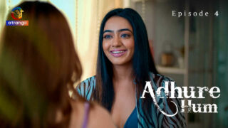 Adhure Hum Atrangii Originals Hindi XXX Web Series Ep 4