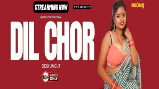 Dil Chor Neonx Originals Hindi Uncut XXX Video