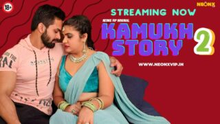 Kamukh Story 2 Neonx Originals Hindi Uncut XXX Video